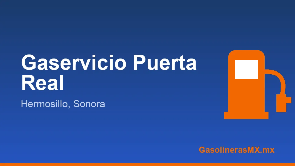 GASERVICIO PUERTA REAL SA DE CV GASERVICIO PUERTA REAL SA DE CV