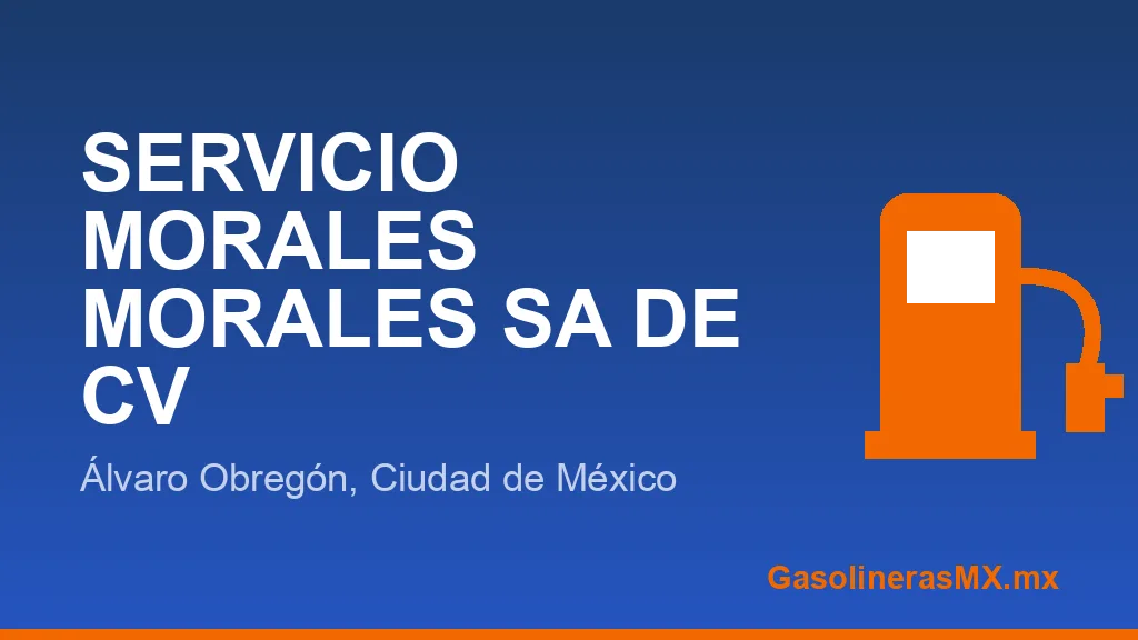 SERVICIO MORALES MORALES SA DE CV SERVICIO MORALES MORALES SA DE CV