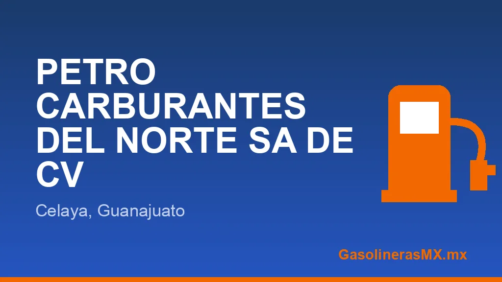 PETRO CARBURANTES DEL NORTE SA DE CV PETRO CARBURANTES DEL NORTE SA DE CV