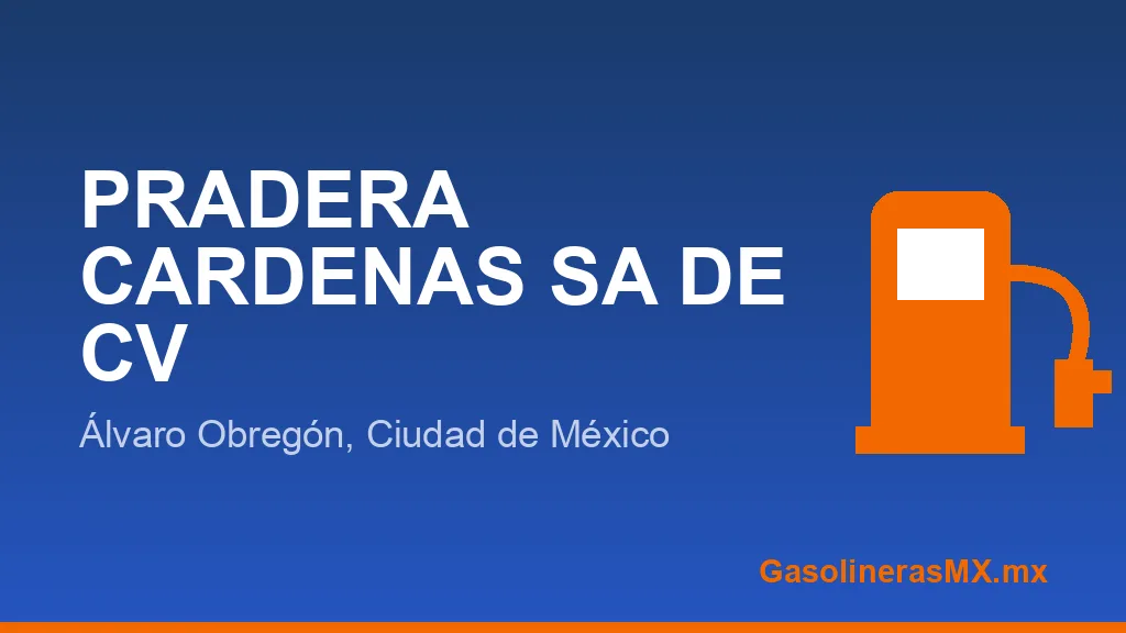 PRADERA CARDENAS SA DE CV PRADERA CARDENAS SA DE CV