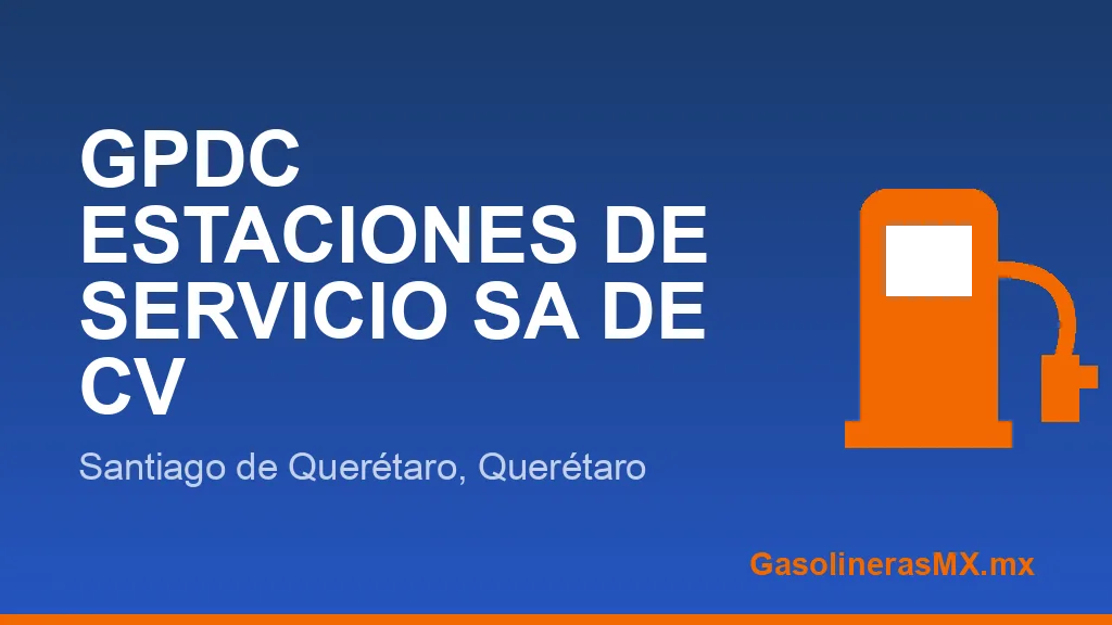 GPDC ESTACIONES DE SERVICIO SA DE CV