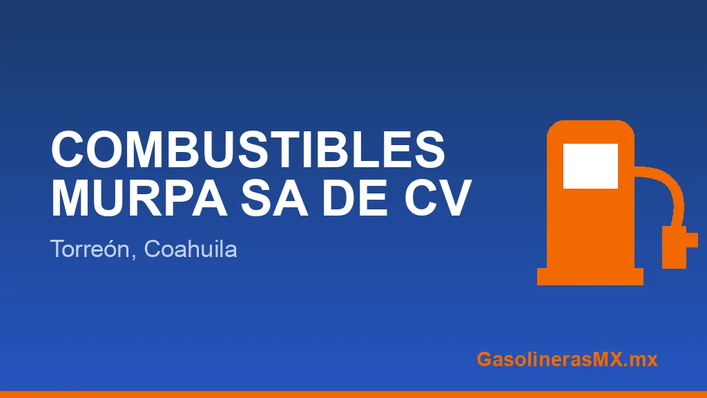 COMBUSTIBLES MURPA SA DE CV