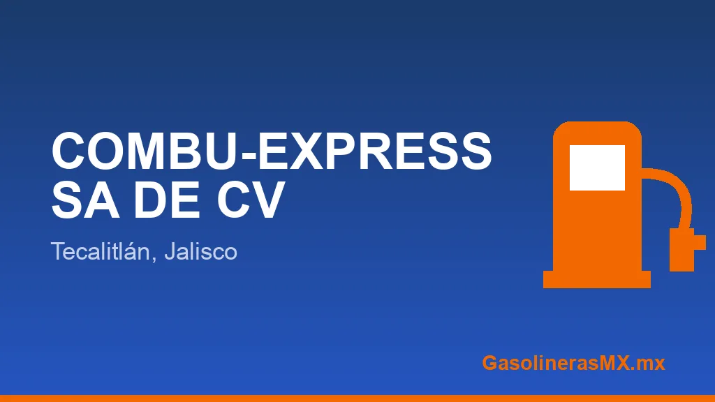 COMBU-EXPRESS SA DE CV COMBU-EXPRESS SA DE CV