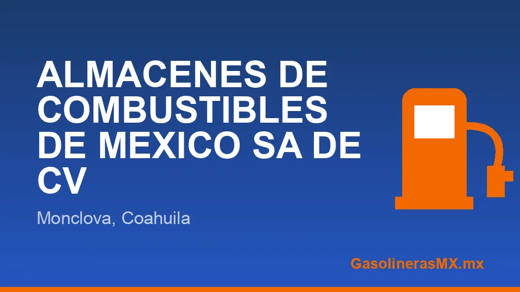 ALMACENES DE COMBUSTIBLES DE MEXICO SA DE CV ALMACENES DE COMBUSTIBLES DE MEXICO SA DE CV
