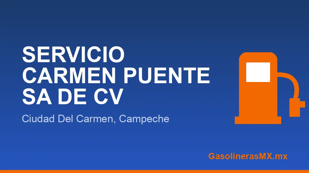 SERVICIO CARMEN PUENTE SA DE CV SERVICIO CARMEN PUENTE SA DE CV