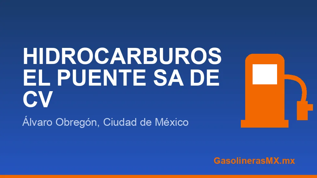 HIDROCARBUROS EL PUENTE SA DE CV HIDROCARBUROS EL PUENTE SA DE CV