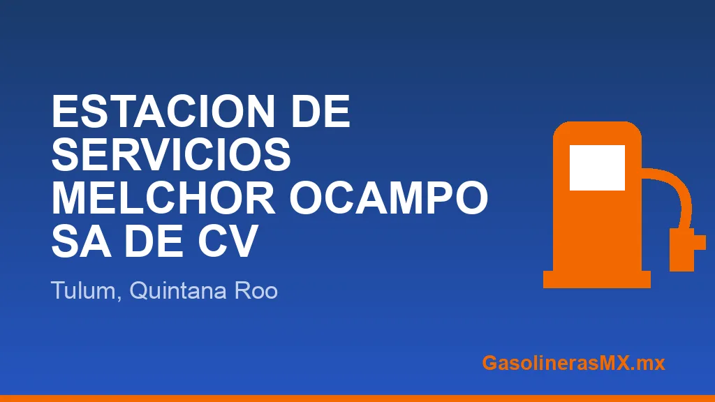 ESTACION DE SERVICIOS MELCHOR OCAMPO SA DE CV