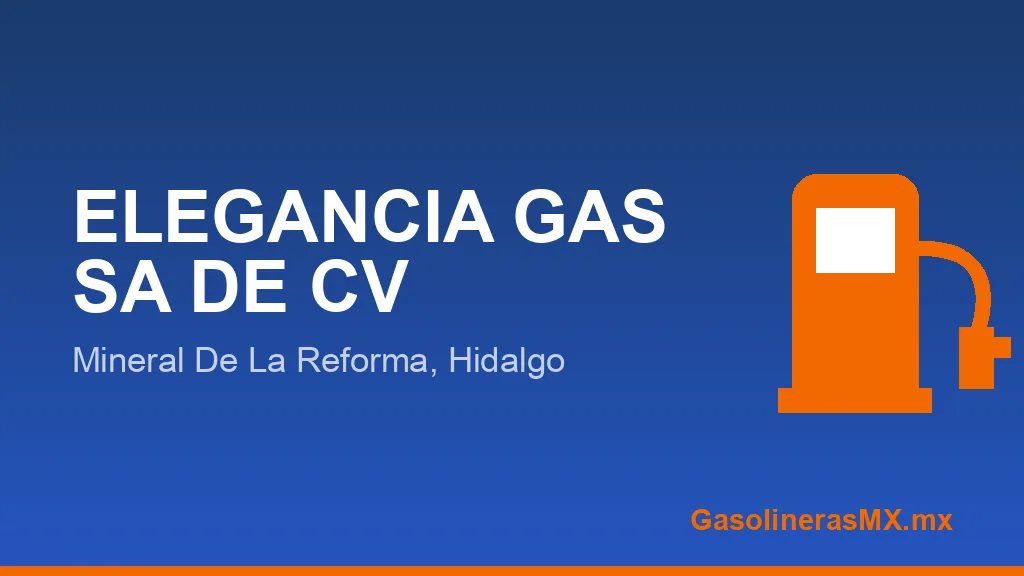ELEGANCIA GAS SA DE CV ELEGANCIA GAS SA DE CV